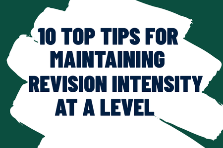 10 Tips for maintaining revision intensity.