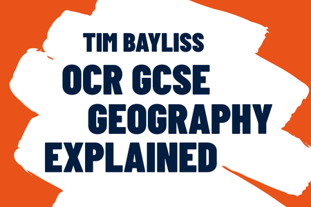 OCR GCSE Geography explained