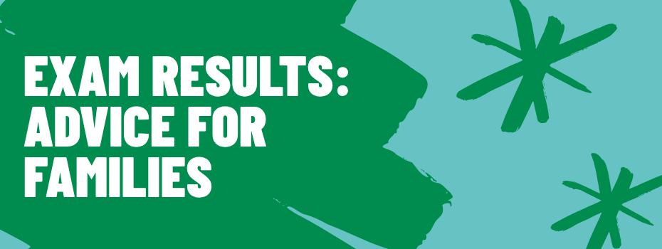 Exam Results Day: advice for parents and carers